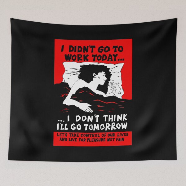 Item preview, I Didn't Go to Work Today designed and sold by Radical Poster Collective.