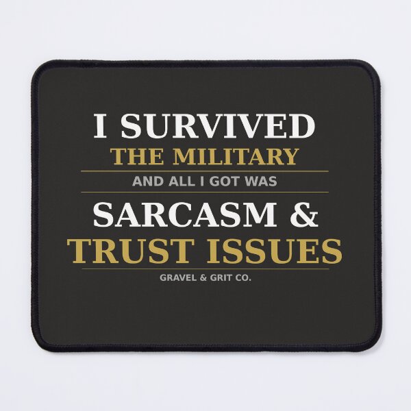 Item preview, I Survived the Military and All I Got Was Sarcasm and Trust Issues – Funny Veteran Shirt designed and sold by Gravel-Grit-Co.