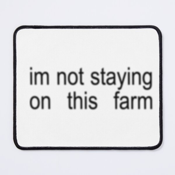 Item preview, I'm not staying on this farm BRAT font sticker designed and sold by lolalacavaaa.