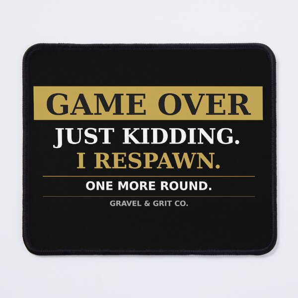Item preview, Game Over Just Kidding I Respawn – Funny Gamer Shirt Gift for Gamers designed and sold by Gravel-Grit-Co.