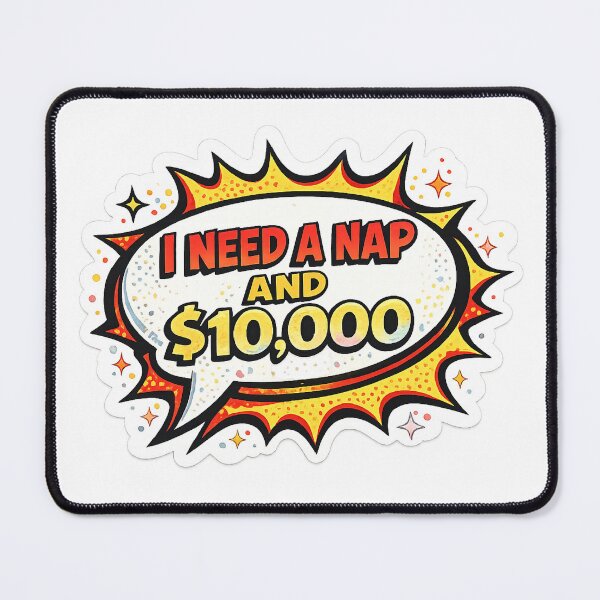 Item preview, I Need A Nap And $10000 — Funny Comic Pop Art Sarcastic Humor designed and sold by HobsS.