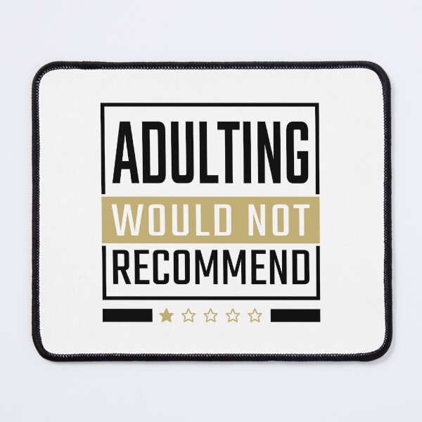 Item preview, Funny Sarcastic Quote - Adulting Would Not Recommend designed and sold by sam0471.