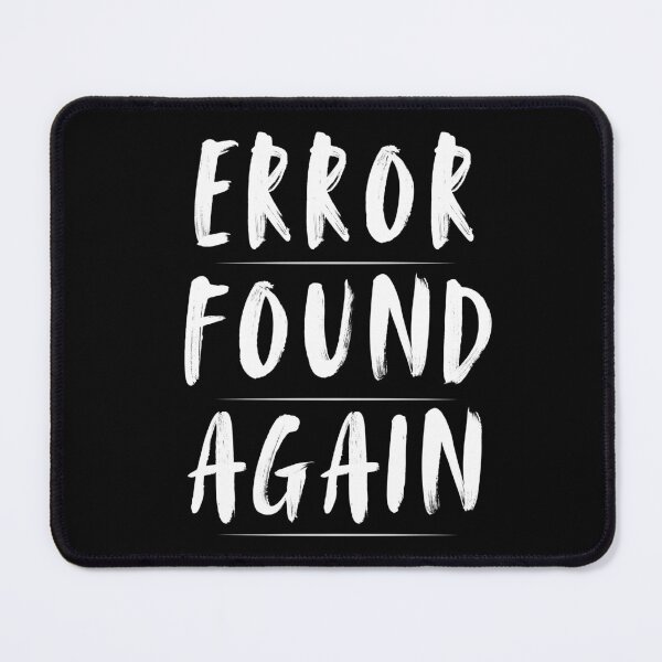 Item preview, Error Found Again | Funny CPA Accountant Audit Humor Design designed and sold by FCA SIR MERCH .