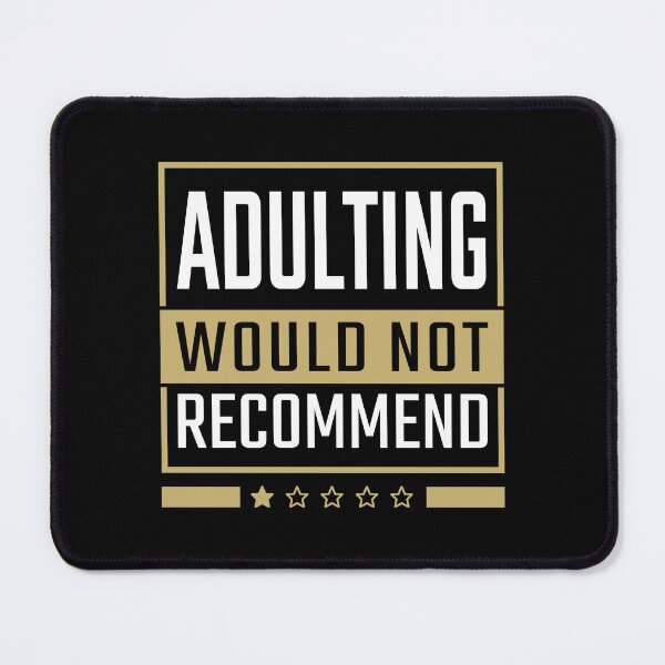 Item preview, Funny Sarcastic Quote - Adulting Would Not Recommend designed and sold by sam0471.