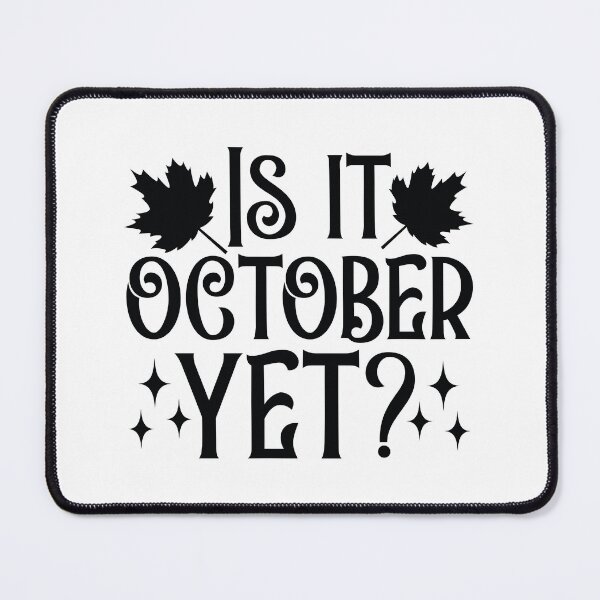 Item preview, Is It October Yet - Cute Autumn Fall Season Leaves Orange Pumpkin Spooky Halloween Gift designed and sold by FuzionRaptor.