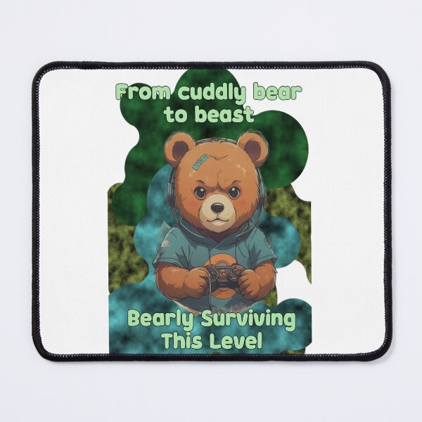 Item preview, From Cuddly Bear To Beast Bearly Surviving This Level Gamer Mascot designed and sold by Animalloveus.