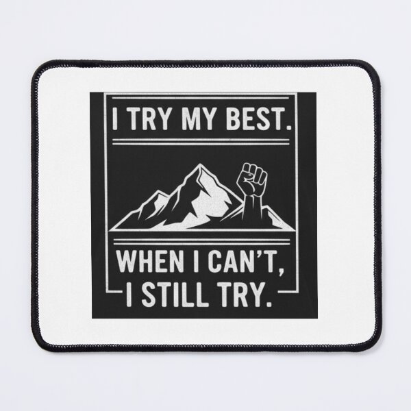 Item preview, I Try My Best Motivational Quote Design designed and sold by BoldConcept43.