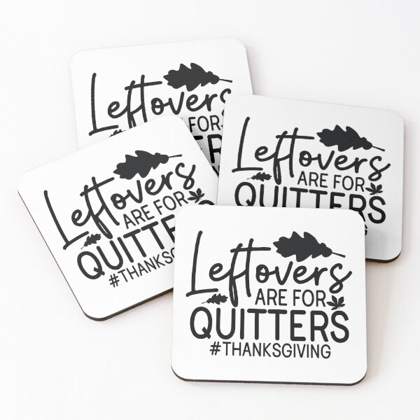 Item preview, Leftovers Are For Quitters Thanksgiving - Cute Autumn Fall Season Food Feast Gift designed and sold by FuzionRaptor.