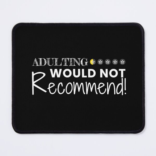 Item preview, Funny Sarcastic Quote - Adulting Would Not Recommend designed and sold by sam0471.