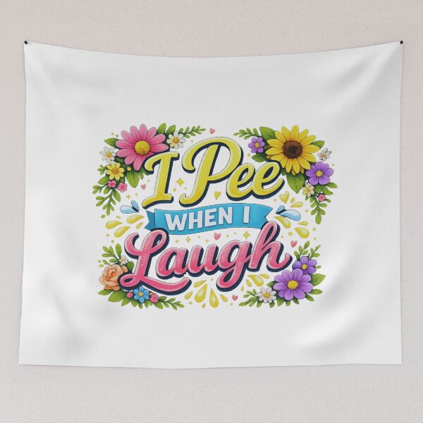 Item preview, I Pee When I Laugh Funny Floral Design designed and sold by MerchlyMike.