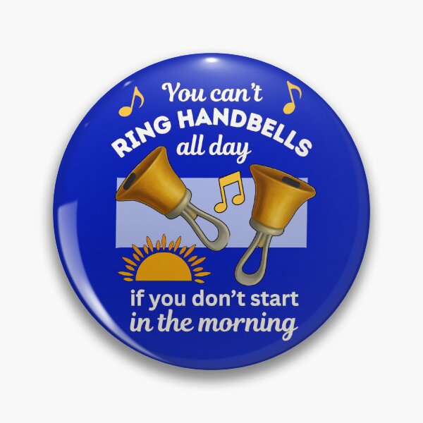 Item preview, You can’t ring handbells all day if you don’t start in the morning designed and sold by CelticClapper.