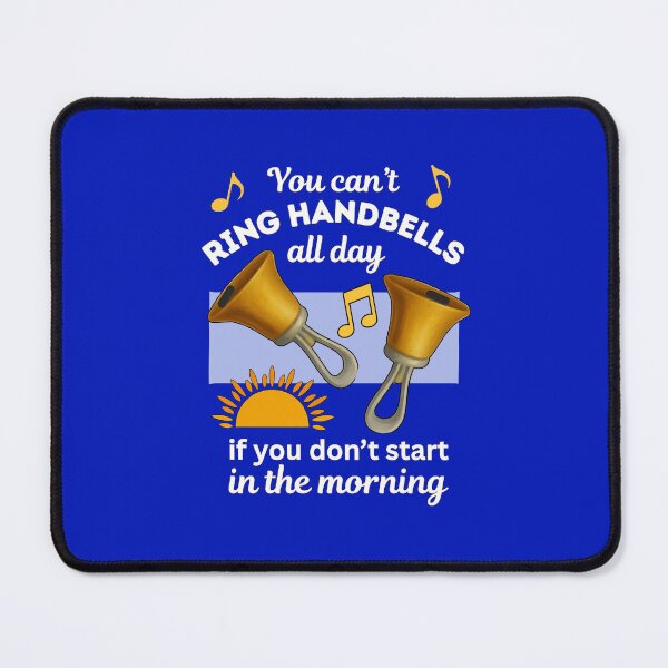 Item preview, You can’t ring handbells all day if you don’t start in the morning designed and sold by CelticClapper.