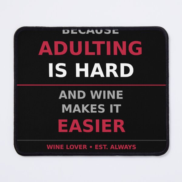 Item preview, I Drink Wine Because Adulting Is Hard Funny Wine Lover T-Shirt designed and sold by SunnyDesign82.