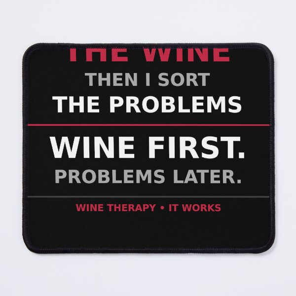 Item preview, First I Drink The Wine Then I Sort The Problems Funny Wine Lover T-Shirt designed and sold by SunnyDesign82.