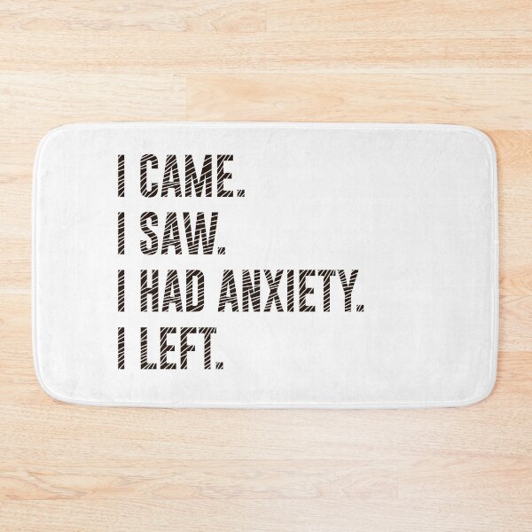 Item preview,  I Came I Saw I Had Anxiety I Left Funny Introvert Quote designed and sold by MYNDesigns.