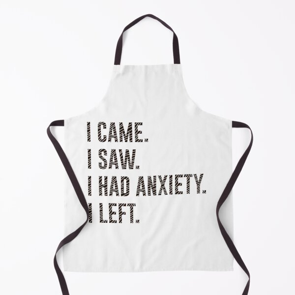 Item preview, I Came I Saw I Had Anxiety I Left Funny Introvert Quote designed and sold by MYNDesigns.