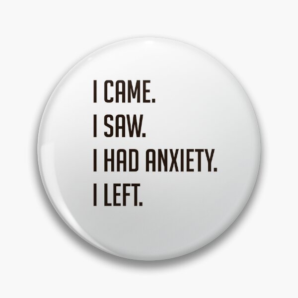 Item preview, Came I Saw I Had Anxiety I Left Funny Introvert Quote designed and sold by MYNDesigns.