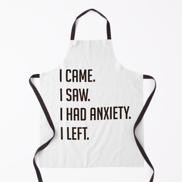 Item preview, Came I Saw I Had Anxiety I Left Funny Introvert Quote designed and sold by MYNDesigns.