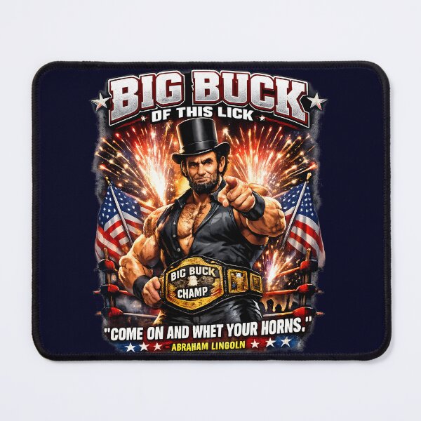 Item preview, He's the Big Buck – Abraham Lincoln Pro Wrestling Quote Shirt | Presidential Wrestler Design designed and sold by RockyLambda.