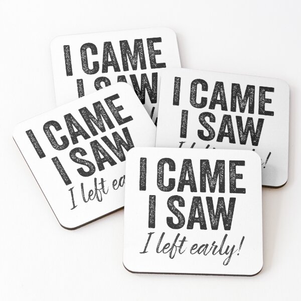 Item preview, I Came, I Saw, I Left Early! designed and sold by cgrafix.