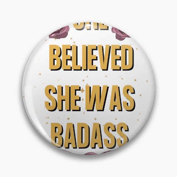 Item preview, She Believed She Was a Badass - Empowering Women Gift Tee designed and sold by RedRubyBubble.