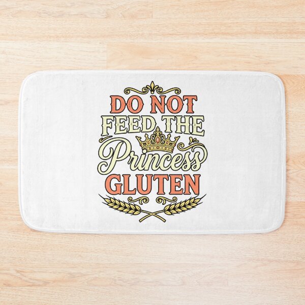 Item preview, gluten free humor do not feed the  princess quote designed and sold by ArtDesignTp.