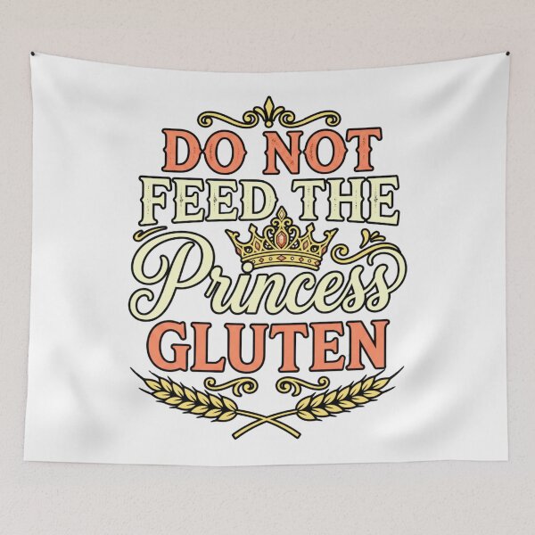 Item preview, gluten free humor do not feed the  princess quote designed and sold by ArtDesignTp.