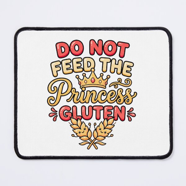 Item preview, gluten free do not feed the princess attitude design designed and sold by ArtDesignTp.