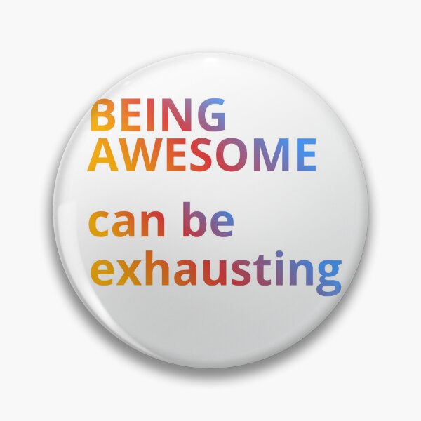 Item preview, Being awesome can be exhausting designed and sold by OutOfTheBubble.