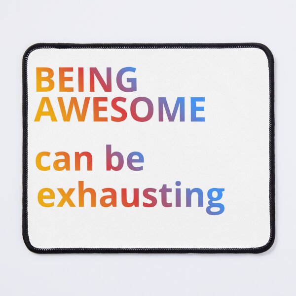 Item preview, Being awesome can be exhausting designed and sold by OutOfTheBubble.