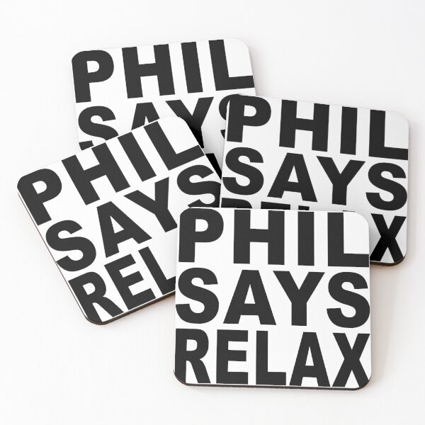 Item preview, Phil Says Relax designed and sold by Normbot2000.