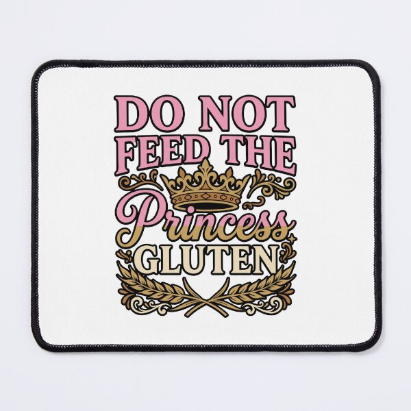Item preview, funny gluten free do not feed the princess quote designed and sold by ArtDesignTp.