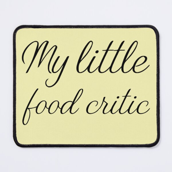 Item preview, My Little Food Critic designed and sold by bradyswift.