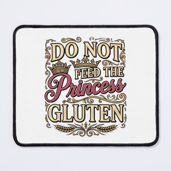 Item preview, do not feed the princess gluten designed and sold by ArtDesignTp.