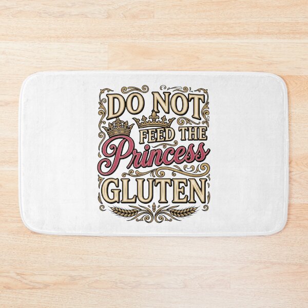 Item preview, do not feed the princess gluten designed and sold by ArtDesignTp.