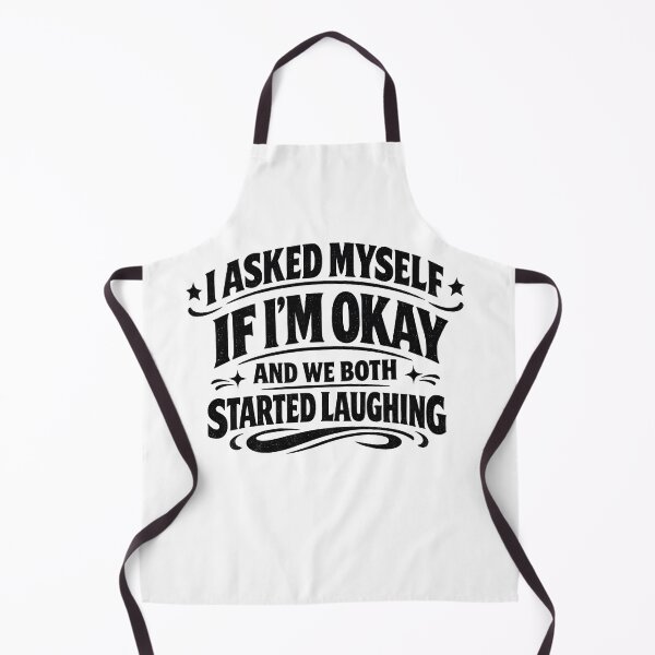 Item preview, I Asked Myself If I'm Okay And We Both Started Laughing designed and sold by designstoriesMK.