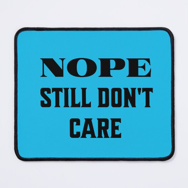 Item preview, Nope, still don't care designed and sold by CammiesShop.