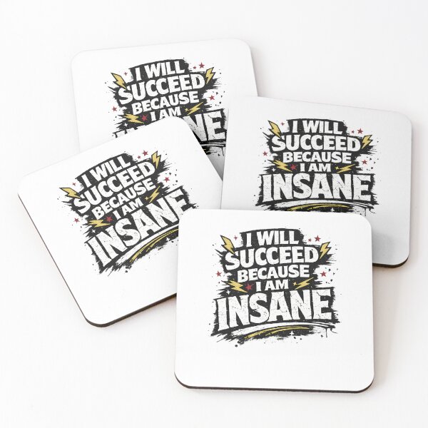 Item preview, I Will Succeed Because I Am Insane designed and sold by designstoriesMK.