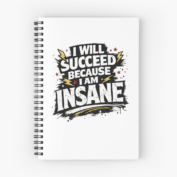 Item preview, I Will Succeed Because I Am Insane designed and sold by designstoriesMK.