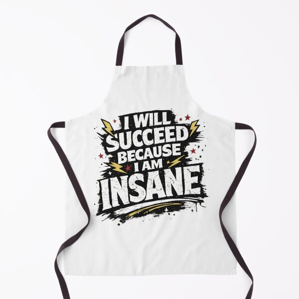 Item preview, I Will Succeed Because I Am Insane designed and sold by designstoriesMK.