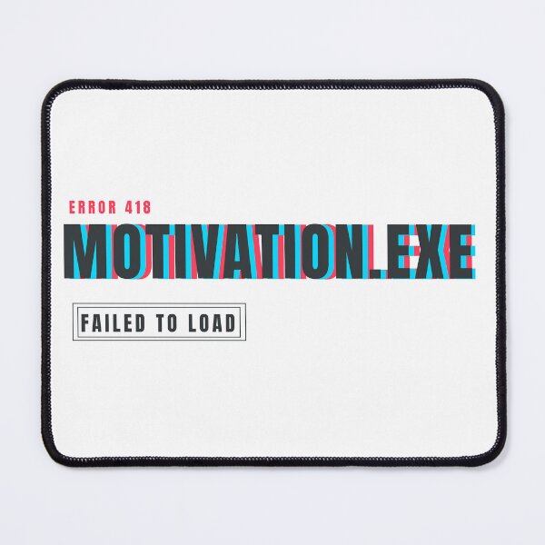 Item preview, Motivation.exe Failed To Load | Glitch Tech Humor Design designed and sold by HeartAndArtShop.