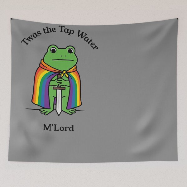 Item preview, Twas the Tap Water M'Lord Funny Frog Meme designed and sold by d247.