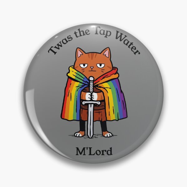 Item preview, Twas the Tap Water M'Lord Cat Knight Humor designed and sold by d247.
