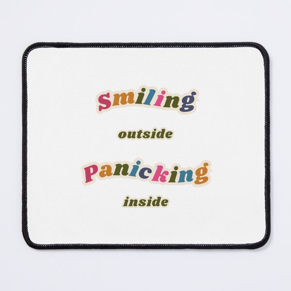 Item preview, Smiling outside Panicking inside designed and sold by MeloCally.