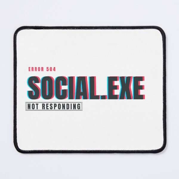 Item preview, Social.exe Not Responding | Glitch Tech Humor Design designed and sold by HeartAndArtShop.