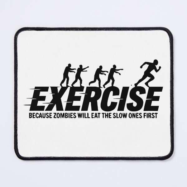 Item preview, Exercise Because Zombies Will Eat The Slow Ones First - Runners designed and sold by pixelated_echoes.