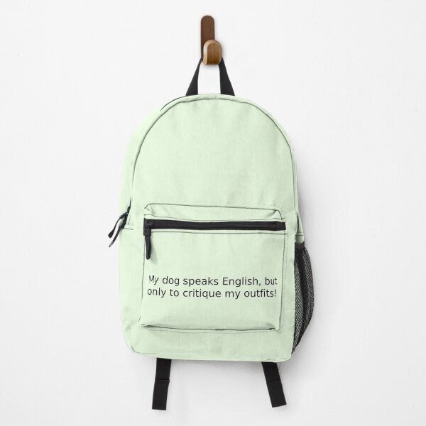 Item preview, My dog speaks English, but only to critique my outfits! designed and sold by English Learning.