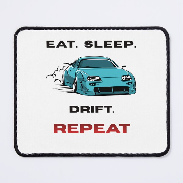 Item preview, eat. sleep. drift. repeat designed and sold by TomiDoGFX.