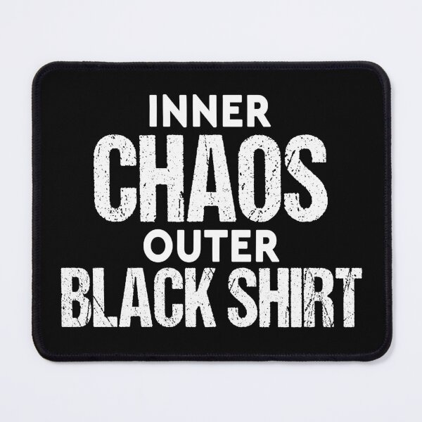 Item preview, Inner Chaos Outer Black Shirt Funny Saying designed and sold by MinimalChaosDE.