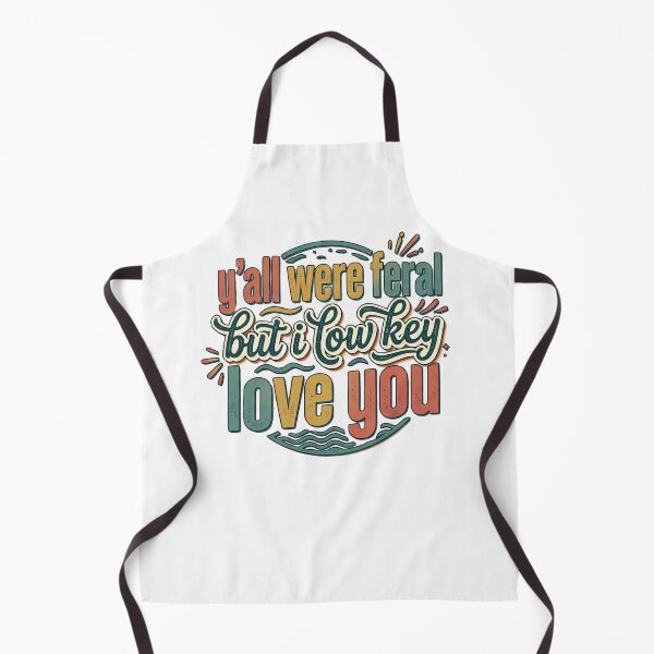 Item preview, Y’All Were Feral But I Low Key Love You Funny Quote designed and sold by stivenes.